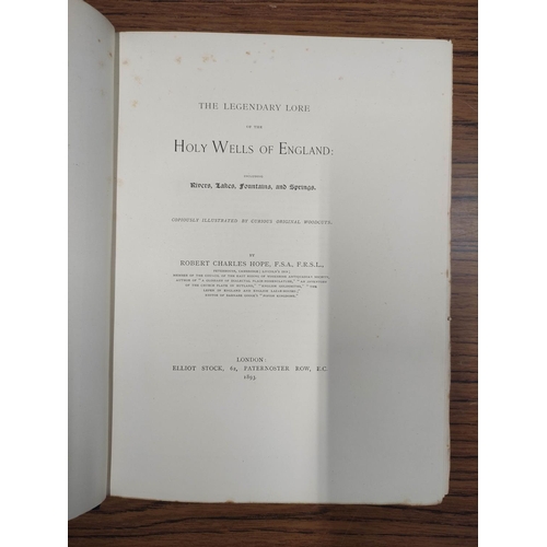184 - HOPE R. C.&nbsp;&nbsp;The Legendary Lore of the Holy Wells of England. Wood eng. vignettes. Large pa... 
