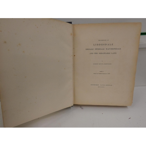 66 - ARMSTRONG ROBERT BRUCE.  The History of Liddesdale, Eskdale, Ewesdale, Wauchopedale & ... 