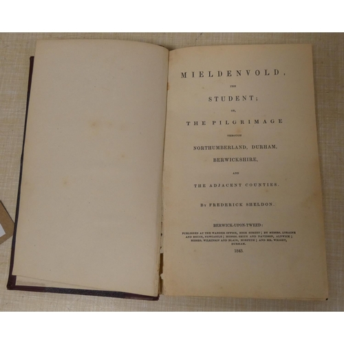 291 - SHELDON FREDERICK.  Mieldenvold, the Student or the Pilgrimage Through Northumberland, Dur... 