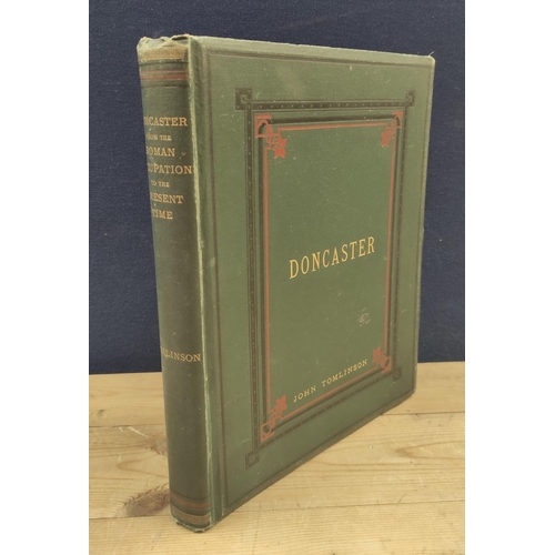 76 - TOMLINSON JOHN.  Doncaster from the Roman Occupation to the Present Time. Plates. Large qu... 