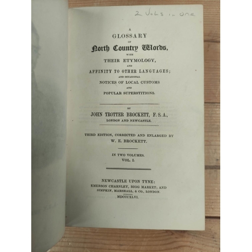 81 - BROCKETT JOHN T.  A Glossary of North Country Words With Their Etymology. 2 vols. in one. ... 