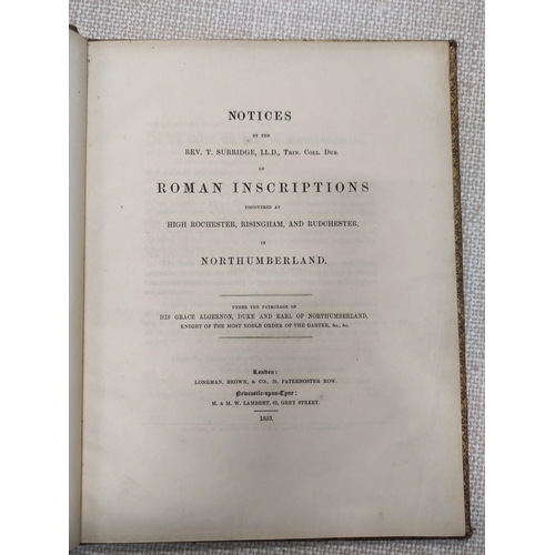 16 - SURRIDGE REV. T.  Notices of Roman Inscriptions Discovered at High Rochester, Risingham &a... 