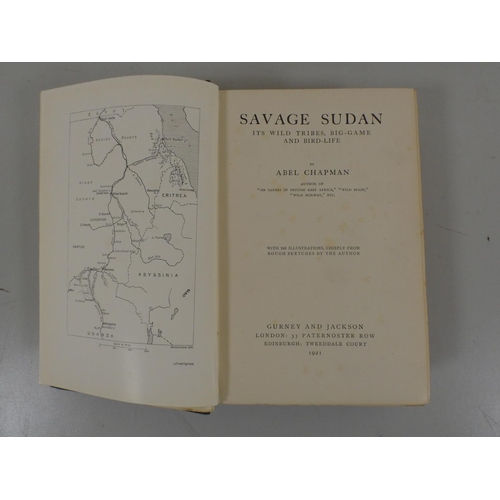 103 - CHAPMAN ABEL.  Savage Sudan, Its Wild Tribes, Big-Game & Bird-Life. Map as frontis, il... 