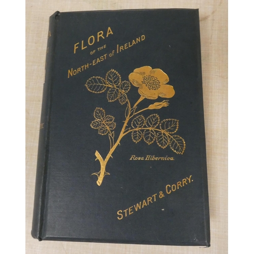 86 - STEWART S. A. & CORRY T. H.  A Flora of the North-East of Ireland. Orig. dark blue clo... 