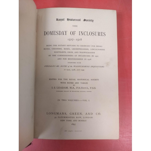 110 - LEADAM I. S.  The Domesday of Inclosures, 1517-1518. 2 vols. Orig. brown cloth. Royal Hist... 