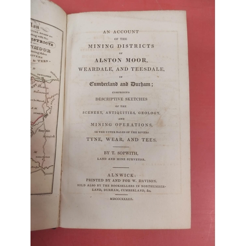 124 - SOPWITH T.  An Account of the Mining Districts of Alston Moor, Weardale & Teesdale in ... 