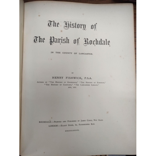 294 - FISHWICK HENRY.  The History of the Parish of Rochdale. Frontis & illus. Quarto. Rebac... 