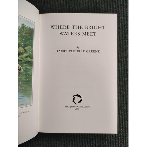 158 - THE FLYFISHER'S CLASSIC LIBRARY (Pubs).  Plunket Greene, H. Where the Bright Waters Meet. ... 