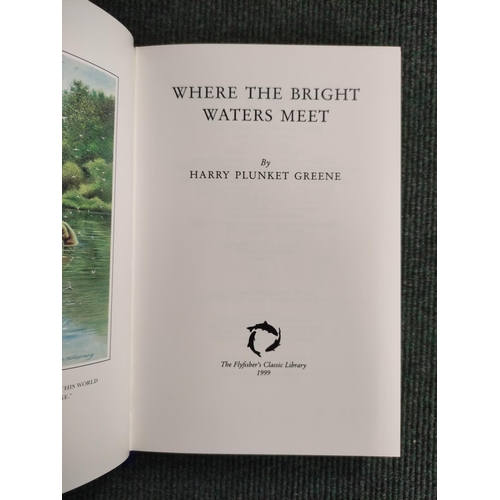 158 - THE FLYFISHER'S CLASSIC LIBRARY (Pubs).  Plunket Greene, H. Where the Bright Waters Meet. ... 