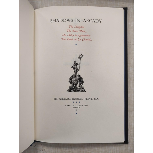 184 - RUSSELL FLINT SIR W.  Shadows in Arcady. Signed ltd. ed. 107/500. Orig. two tone cloth in ... 