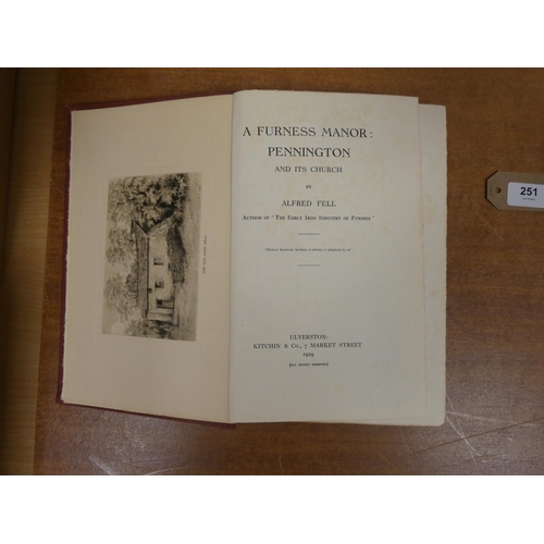 251 - FELL ALFRED.  A Furness Manor, Pennington & Its Church. Ltd. ed. 70/130. Etched fronti... 