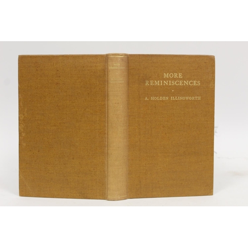 151 - HOLDEN ILLINGWORTH A.  More Reminiscences. Illus. Orig. brown cloth. Privately Printed, 19... 