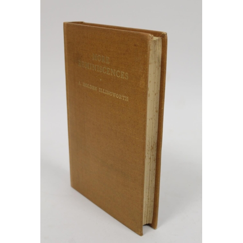 151 - HOLDEN ILLINGWORTH A.  More Reminiscences. Illus. Orig. brown cloth. Privately Printed, 19... 