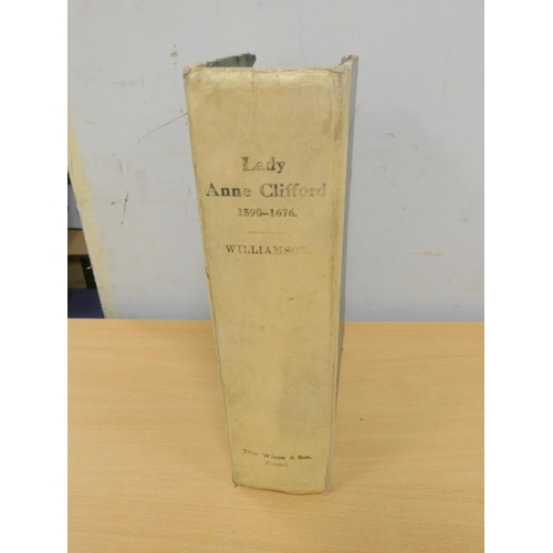 130 - WILLIAMSON GEORGE C.  Lady Anne Clifford ... Her Life, Letters & Work. Ltd. ed. 184/250. Illus. ... 