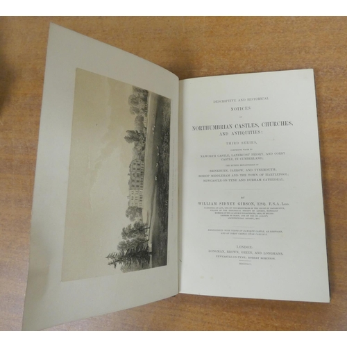 140 - GIBSON W. S.  Descriptive & Historical Notices of Northumbrian Castles, Churches & Antiquiti... 