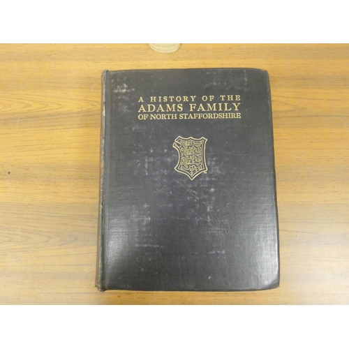 146 - ADAMS P. W. L.  A History of the Adams Family of North Staffordshire & of Their Connection with ... 