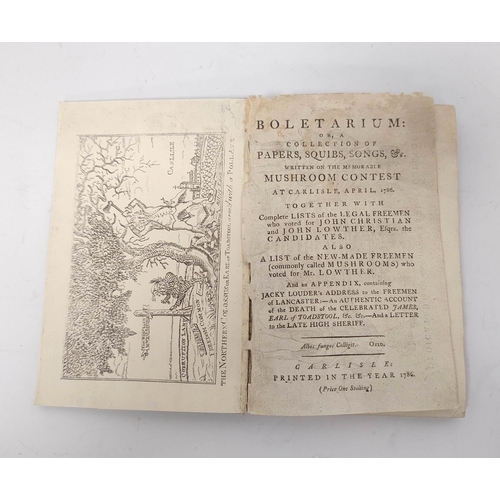 94 - Carlisle Election 1786. Boletarium or a Collection of Papers, Squibs, Songs &c Written on the Me... 