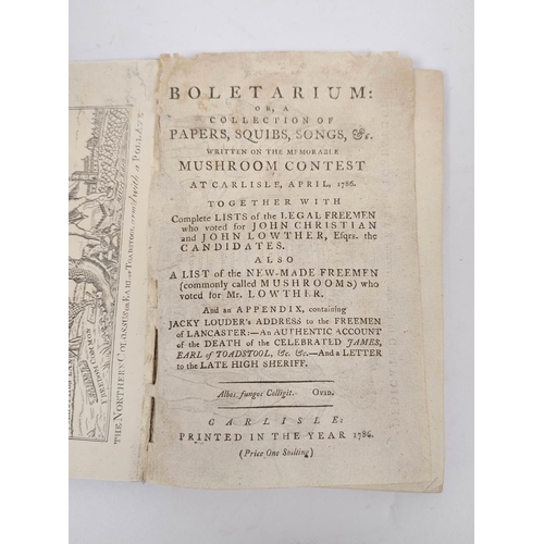 94 - Carlisle Election 1786. Boletarium or a Collection of Papers, Squibs, Songs &c Written on the Me... 