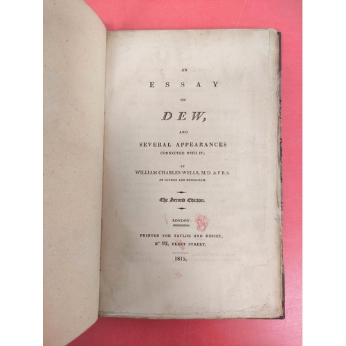 256 - WELLS WILLIAM C.  An Essay on Dew, & Several Appearances Connected With It. 150pp. Qtr... 