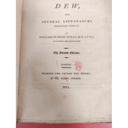 256 - WELLS WILLIAM C.  An Essay on Dew, & Several Appearances Connected With It. 150pp. Qtr... 