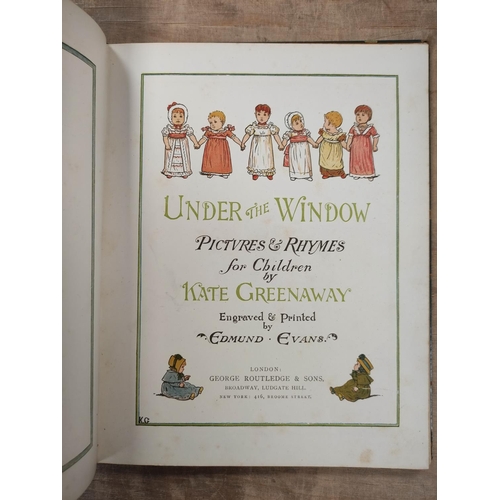 267 - GREENAWAY KATE.  Under the Window. Col. illus. & decs. throughout. Quarto. Orig. pict. brds. N.d... 