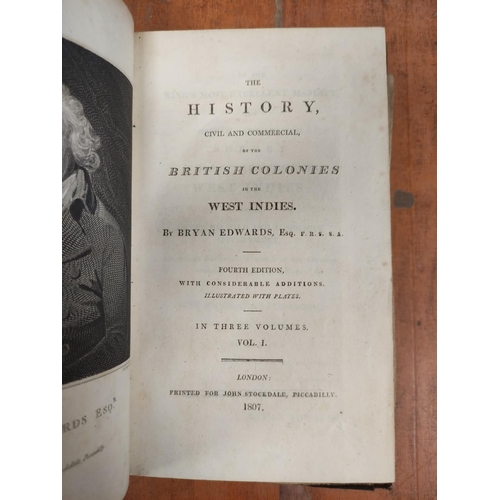 141 - EDWARDS BRYAN.  The History, Civil & Commercial of the British Colonies in the West In... 