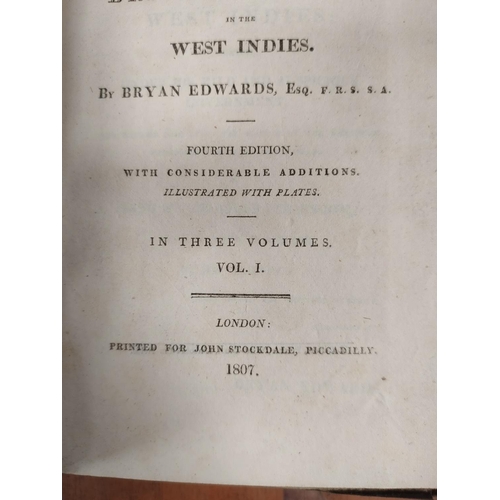 141 - EDWARDS BRYAN.  The History, Civil & Commercial of the British Colonies in the West In... 