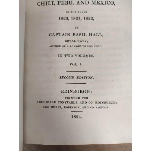 155 - HALL CAPT. BASIL.  Extracts from a Journal Written on the Coasts of Chili, Peru & Mexico. 2 vols... 