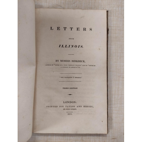 163 - BIRKBECK  MORRIS.  Letters from Illinois. Qtr. calf. 3rd ed., 1818; also Ratcliffe Hi... 