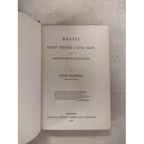 169 - WILBERFORCE EDWARD.  Brazil Viewed Through a Naval Glass with Notes on Slavery & the S... 