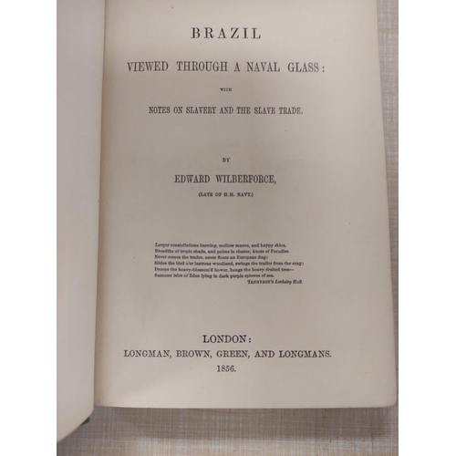 169 - WILBERFORCE EDWARD.  Brazil Viewed Through a Naval Glass with Notes on Slavery & the S... 