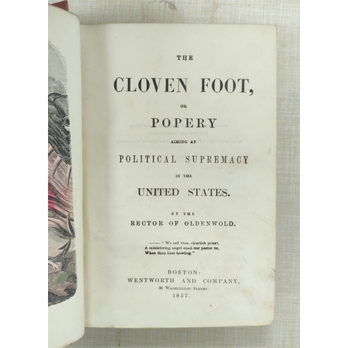 99 - OLDENWOLD RECTOR OF.  The Cloven Foot or Popery Aiming at Political Supremacy in the United States. ... 