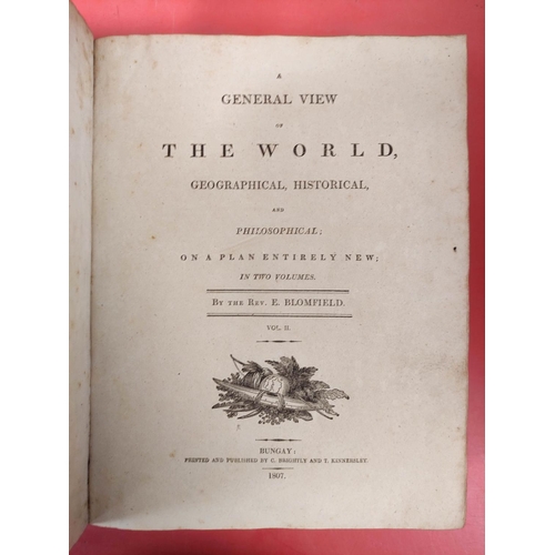 260 - BLOMFIELD REV. E.  A General View of the World, Geographical, Historical & Philosophic... 