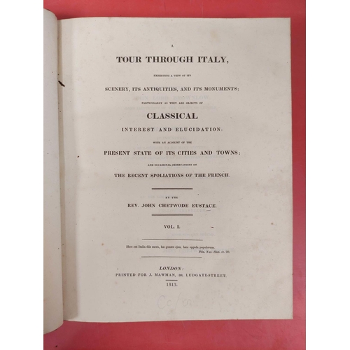 261 - EUSTACE JOHN C.  A Tour Through Italy. 2 vols. Quarto. Late half calf, marbled brds. &... 