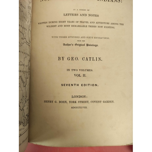 275 - CATLIN GEORGE.  Illustrations of the Manners, Customs & Condition of the North America... 