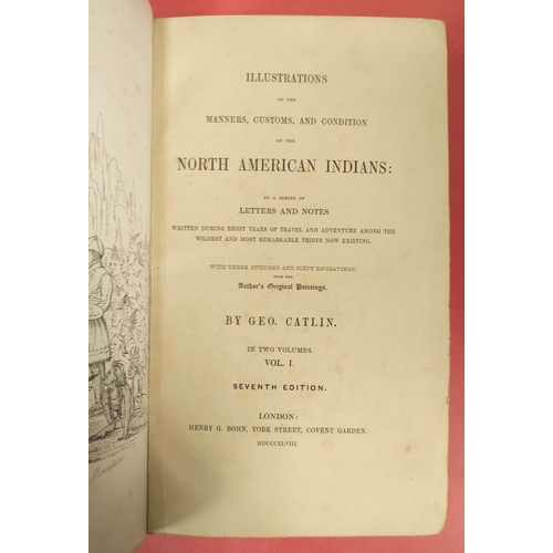 275 - CATLIN GEORGE.  Illustrations of the Manners, Customs & Condition of the North America... 