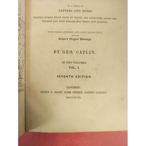 275 - CATLIN GEORGE.  Illustrations of the Manners, Customs & Condition of the North America... 