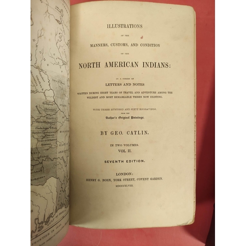 275 - CATLIN GEORGE.  Illustrations of the Manners, Customs & Condition of the North America... 