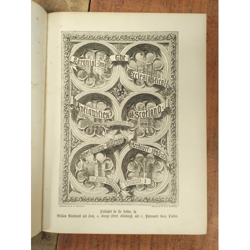 291 - BILLINGS R. W.  The Baronial & Ecclesiastical Antiquities of Scotland. 4 vols. Many en... 