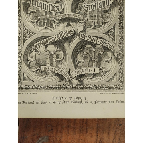 291 - BILLINGS R. W.  The Baronial & Ecclesiastical Antiquities of Scotland. 4 vols. Many en... 