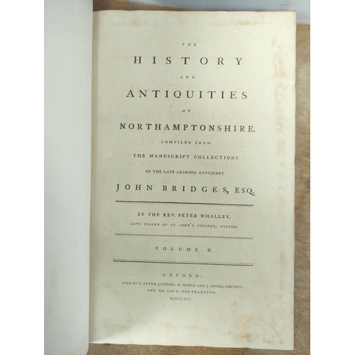 296 - WHALLEY REV. PETER.  The History & Antiquities of Northamptonshire Compiled from the Manuscript ... 