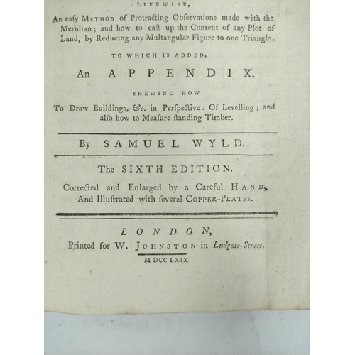 230 - WYLD SAMUEL.  The Practical Surveyor or The Art of Land-Measuring Made Easy. Fldg. eng. frontis... 