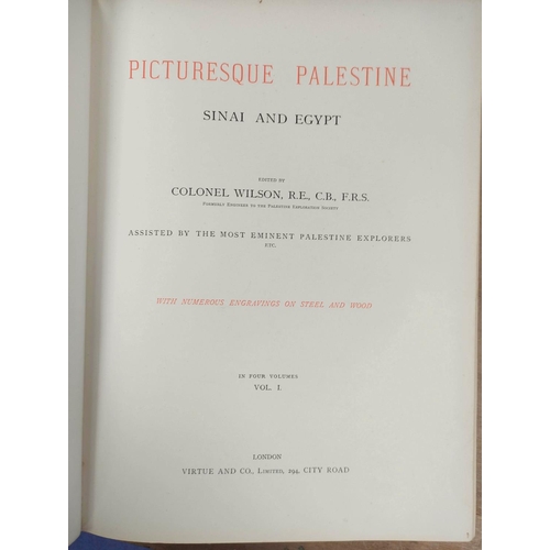 248 - WILSON COLONEL.  Picturesque Palestine, Sinai & Egypt. 4 vols. Eng. plates & illus.&nbs... 