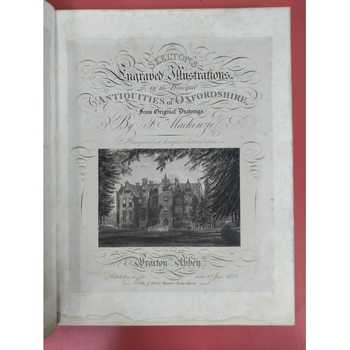 269 - SKELTON JOSEPH.  Skelton's Engraved Illustrations of the Principal Antiquities of Oxfordsh... 