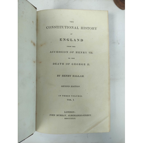 216 - HALLAM HENRY.  The Constitutional History of England. 3 vols. Half calf, gilt backs, marbl... 