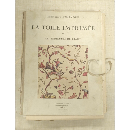 122 - D'ALLEMAGNE HENRY-RENÉ.  La Toile Imprimée et les Indiennes de Traite. 2 vol... 