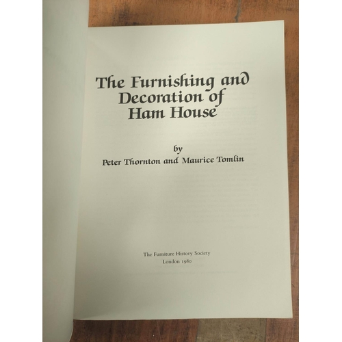 134 - FURNITURE HISTORY SOCIETY.  The Furnishing & Decoration of Ham House, 1980 & a bun... 