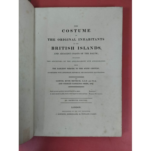 268 - MEYRICK S. R. & HAMILTON SMITH C.  The Costume of the Original Inhabitants of the Brit... 