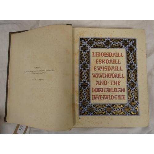 122 - ARMSTRONG ROBERT BRUCE.  The History of Liddesdale, Eskdale, Ewesdale, Wauchopedale & ... 