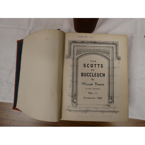 143 - FRASER WILLIAM.  The Scotts of Buccleuch. 2 vols. Col. & other plates, illus. & decs. Thick ... 